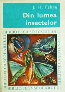 J. H. Fabre - Din lumea insectelor