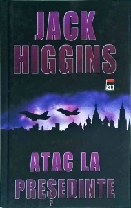 Jack Higgins - Atac la presedinte