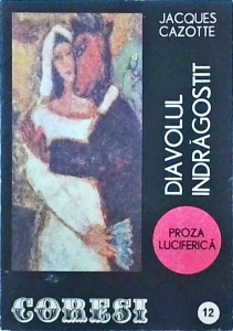 Jacques Cazotte - Diavolul indragostit Proza Luciferica