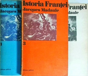 Jacques Madaule - Istoria Frantei, 3 volume
