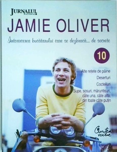 Jamie Oliver - Intoarcerea bucatarului care..., volumul 10. Alte retete de paine, deserturi, cocteiluri. Supe, sosuri, maruntisuri, cate una, cate alta, din toate cate putin.