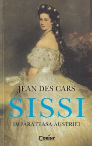 Jean des Cars - Sissi. Imparateasa Austriei