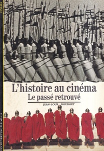Jean-Loup Bourget - L'histoire au cinema. Le passe retrouve