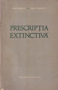 Jean Mateias, Paul Cosmovici - Prescriptia extinctiva