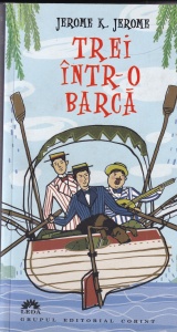 Jerome K. Jerome - Trei intr-o barca