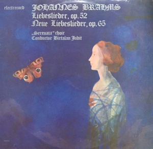Johannes Brahms – Liebeslieder, Op.52. Neue Liebeslieder, Op. 65. Serenata Choir, conductor Birtalan Judith