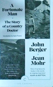 John Berger, Jean Mohr, Gavin Francis - A Fortunate Man. The Story of a Country Doctor