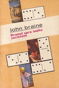 John Braine - Drumul spre inalta societate