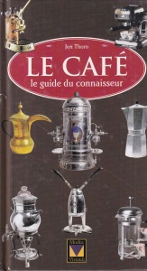Jon Thorn - Le cafe. Le guide du connaisseur
