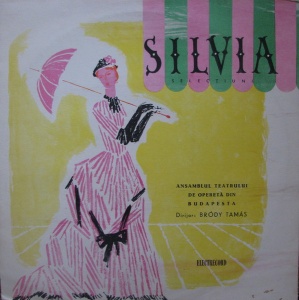 Kalman Imre – Silvia. Ansamblul Teatrului de Opereta din Budapesta, dirijor : Brody Tamas