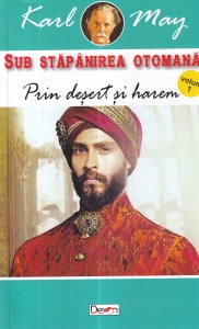 Karl May - Sub stapanirea otomana, volumul 1: Prin desert si harem