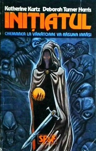 Katherine Kurtz, Deborah Turner Harris - Initiatul. Chemarea la vanatoare va rasuna iarasi