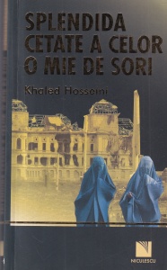 Khaled Hosseini - Splendida cetate a celor o mie de sori (2008)