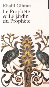 Khalil Gibran - Le prophete et Le jardin du Prophete