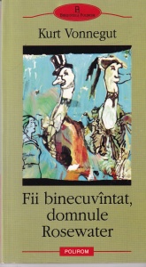 Kurt Vonnegut - Fii binecuvantat, domnule Rosewater