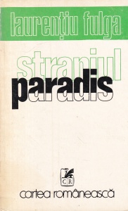 Laurentiu Fulga - Straniul Paradis