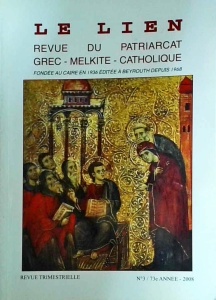 Le Lien. Revue du patriarcat Grec-Melkite-Catholique, nr. 3 / 2008
