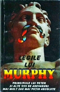 Legile lui Murphy. Principiile lui Peter si alte 999 de adevaruri mai mult sau mai putin absolute