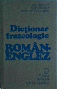 Leon Levitchi, Andrei Bantas, Andreea Gheorghitiu - Dictionar frazeologic roman-englez