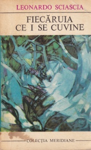 Leonardo Sciascia - Fiecaruia ce i se cuvine