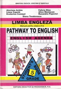 Limba engleza. Manual pentru clasa a V-a. Pathway to English. English Agenda. Student's Book. 5 Grade - Alaviana Achim, Felicia Dinu, Liana Capota, Alice Mastacan, Ecaterine Comisel, Ruxandra Popovici, Elena Teodorescu