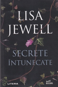 Lisa Jewell - Secrete intunecate
