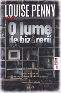 Louise Penny - O lume de bizarerii