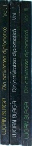 Lucian Blaga - Din activitatea diplomatica, 3 volume
