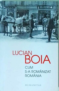 Lucian Boia - Cum s-a romanizat Romania