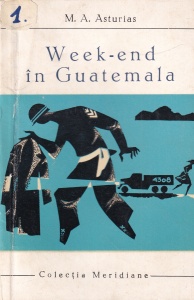 M. A. Asturias - Week-end in Guatemala