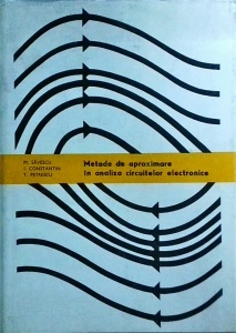 M. Savescu, I. Constantin, T. Petrescu - Metode de aproximare in analiza circuitelor electronice