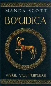 Manda Scott - Boudica. Visul vulturului - Img 1