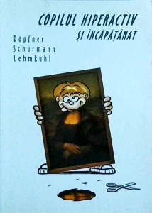 Manfred Dopfner - Copilul hiperactiv si incapatanat
