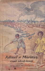 Mara dela Transmarisca - Adinel si Marinus, copii nazdravani (1938)