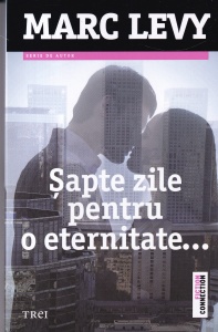 Marc Levy - Sapte zile pentru o eternitate