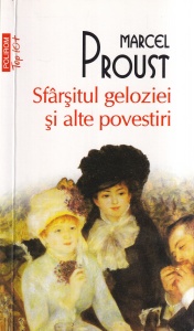 Marcel Proust - Sfarsitul geloziei si alte povestiri