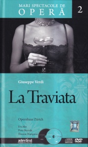 Mari spectacole de opera, volumul 2: Giuseppe Verdi - La Traviata. Opernhaus Zurich
