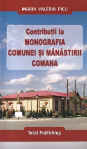 Maria Valeria Picu - Contributii la monografia comunei si manastirii Comana