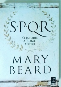 Mary Beard - SPQR: O istorie a Romei antice