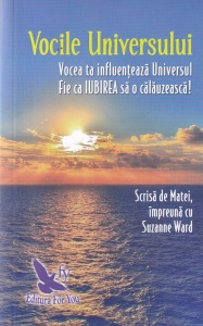Matei, Suzanne Ward - Vocile Universului. Vocea ta influenteaza Universul, fie ca iubirea sa o calauzeasca!