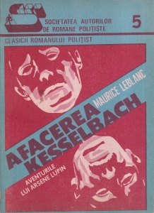 Maurice Leblanc - Afacerea Kesselbach. Aventurile lui Arsene Lupin