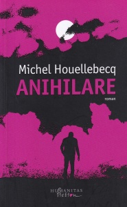 Michel Houellebecq - Anihilare