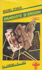 Michel Zevaco - Dragoste si eroism, volumul 1