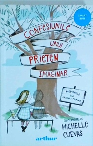 Michelle Cuevas - Confesiunile unui prieten imaginar. Memoriile lui Jacques Papier