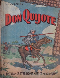 Miguel de Cervantes de Saavedra - Aventurile viteazului cavaler Don Quijote de la Mancha. Prelucrare romaneasca de Menny Toneghin. Ilustratiuni de A. Bordenache (1943)