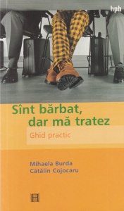 Mihaela Burda, Catalin Cojocaru - Sunt barbat, dar ma tratez. Ghid practic