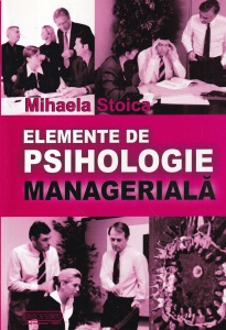 Mihaela Stoica - Elemente de psihologie manageriala