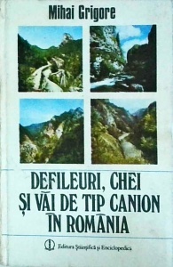 Mihai Grigore - Defileuri, chei si vai de tip canion in Romania - Img 1