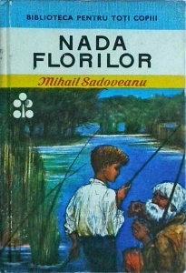 Mihail Sadoveanu - Nada Florilor. Amintirile unui pescar cu undita