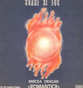 Mircea Dragan, ,,Romanticii'' – Soare si foc
